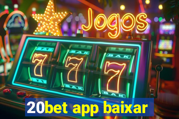 20bet app baixar