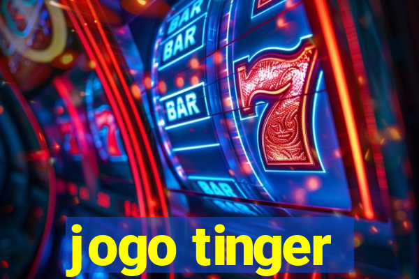 jogo tinger