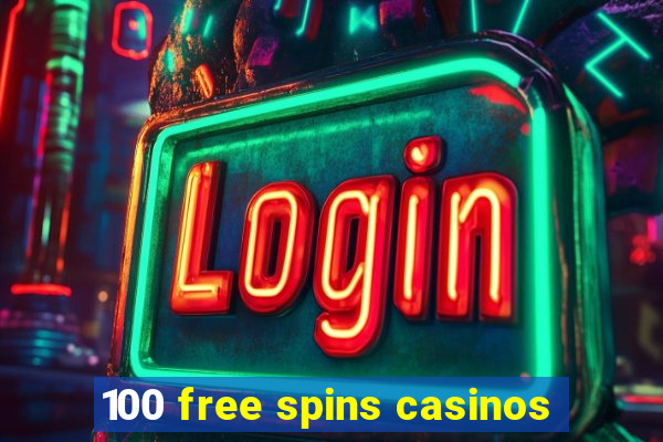 100 free spins casinos