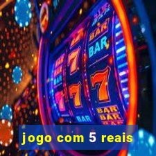 jogo com 5 reais