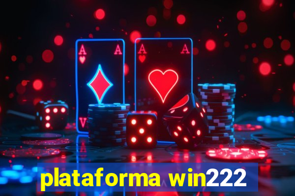 plataforma win222