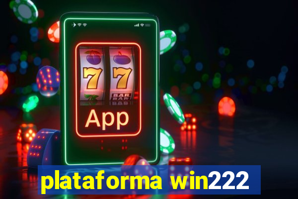 plataforma win222