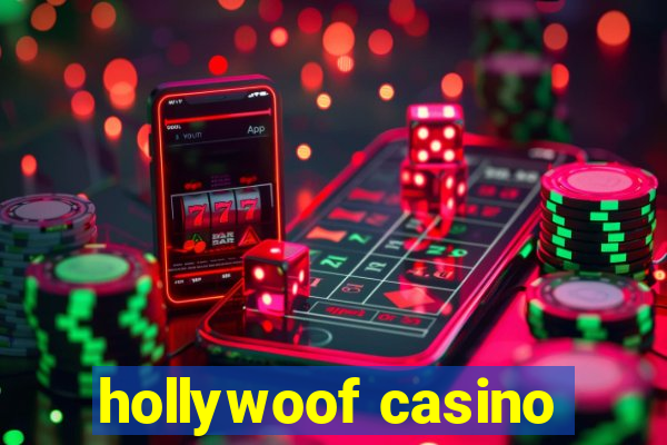 hollywoof casino