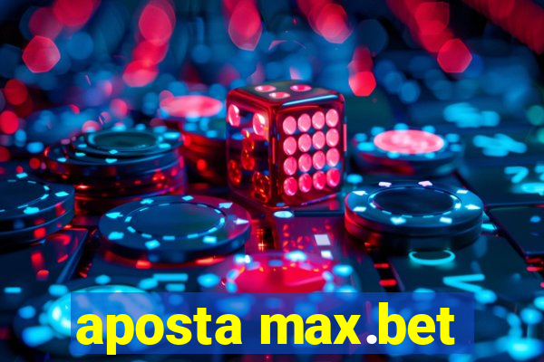 aposta max.bet