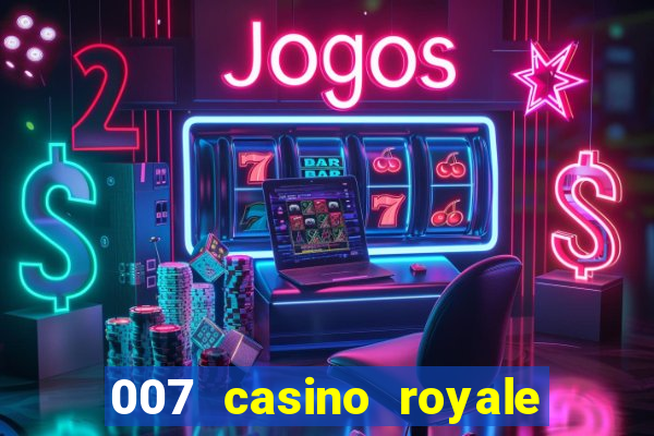 007 casino royale filme dublado