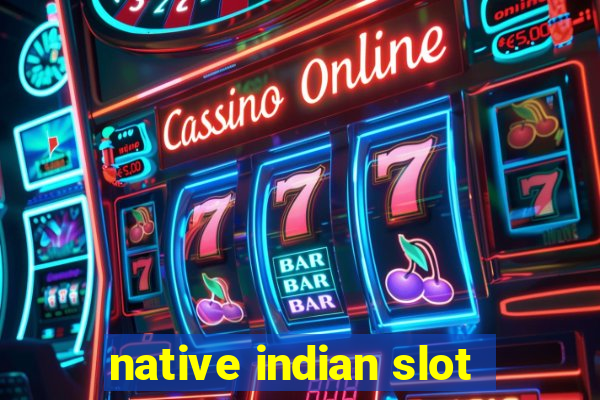 native indian slot