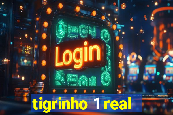 tigrinho 1 real