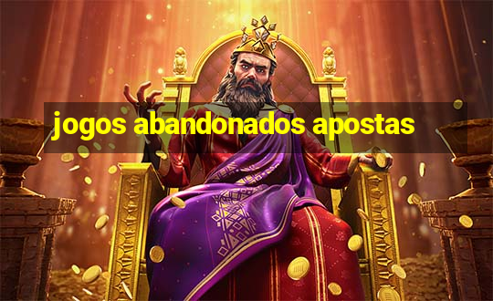 jogos abandonados apostas