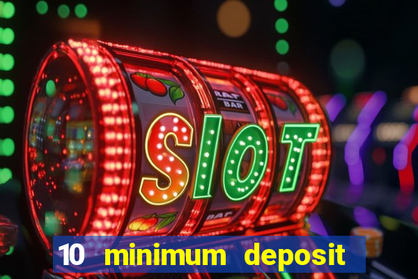 10 minimum deposit online casino australia