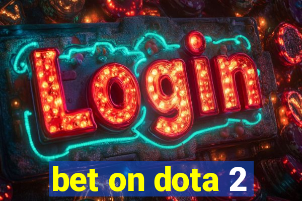 bet on dota 2