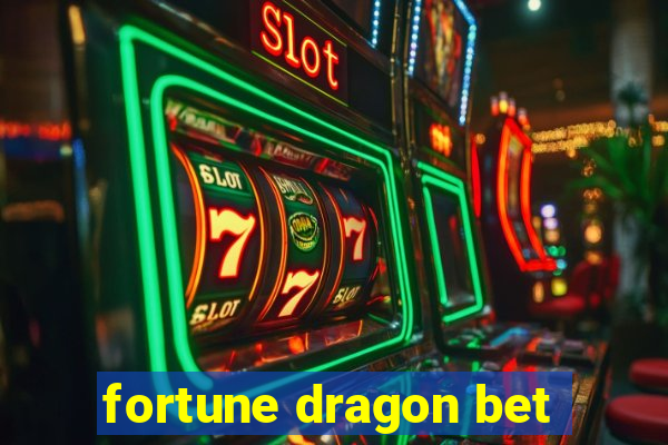 fortune dragon bet