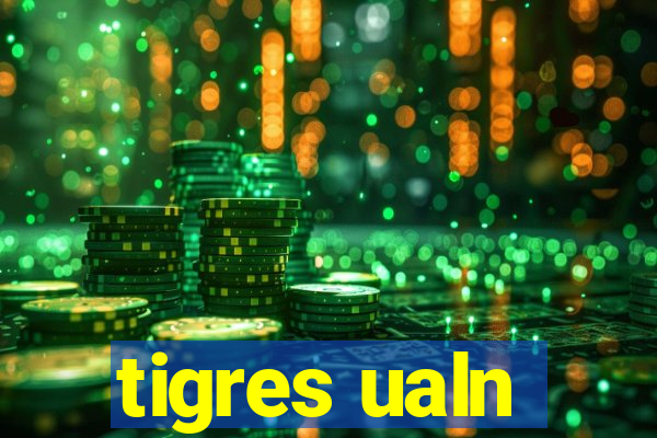 tigres ualn