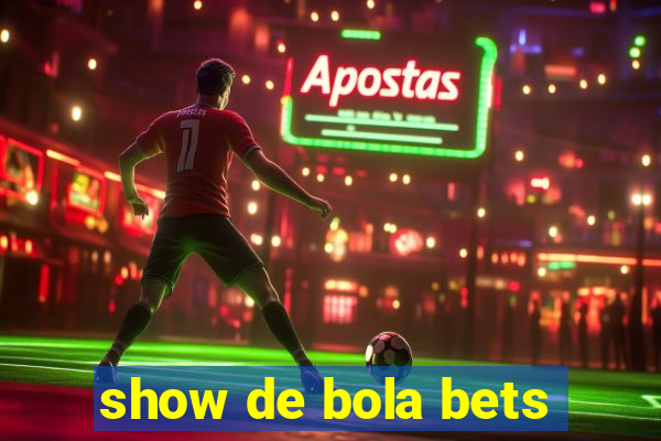 show de bola bets