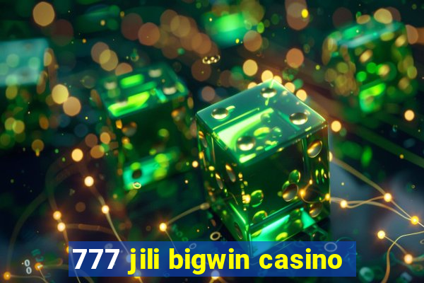 777 jili bigwin casino