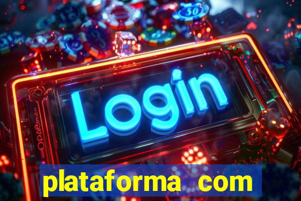 plataforma com b么nus gr谩tis