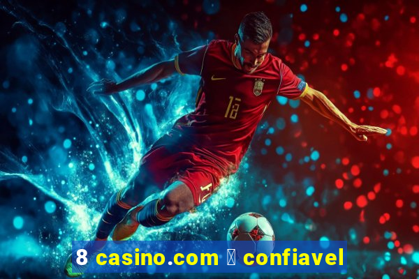 8 casino.com 茅 confiavel