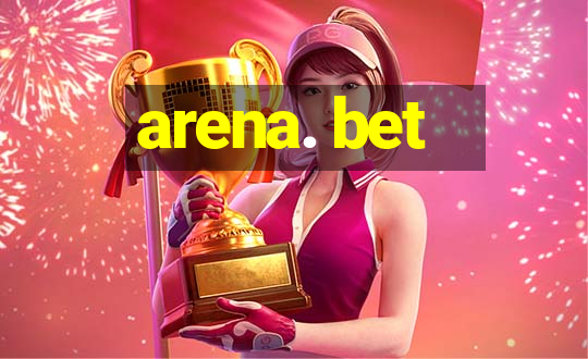 arena. bet