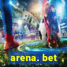 arena. bet