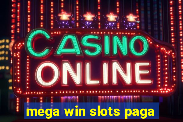 mega win slots paga