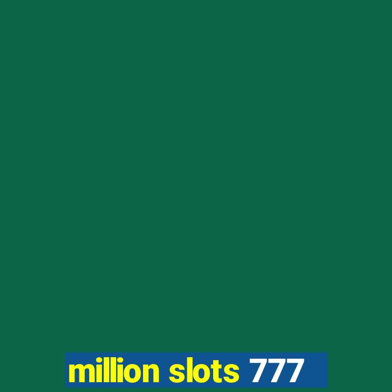 million slots 777