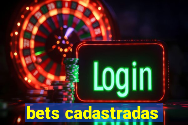 bets cadastradas