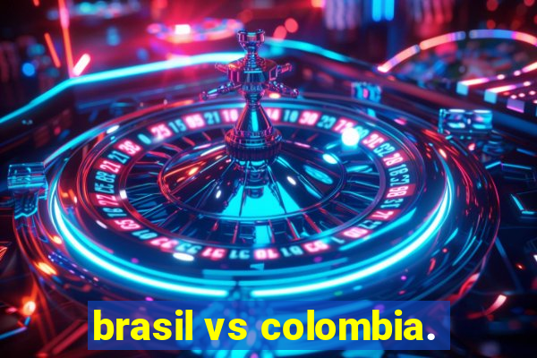 brasil vs colombia.