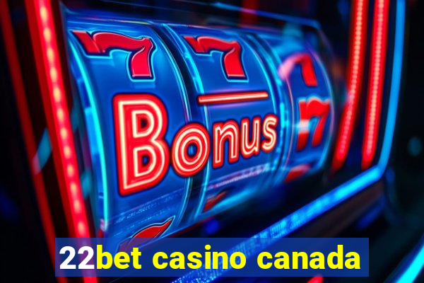 22bet casino canada