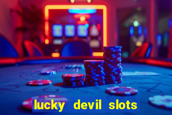 lucky devil slots win real cash