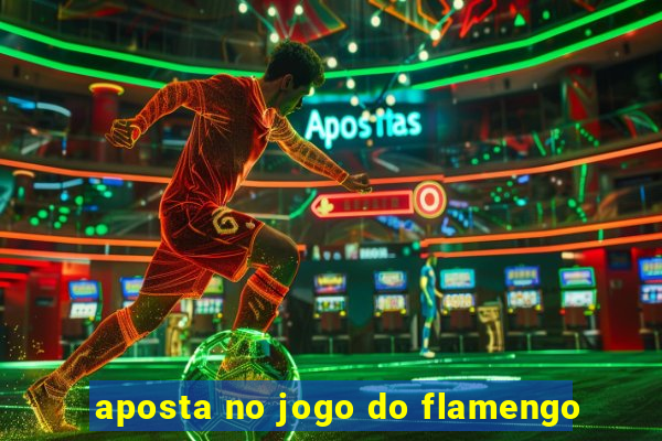 aposta no jogo do flamengo