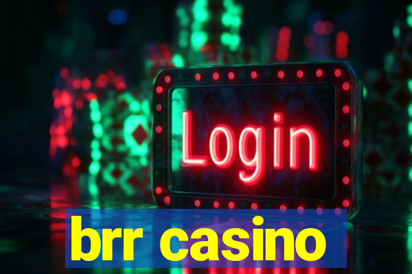 brr casino