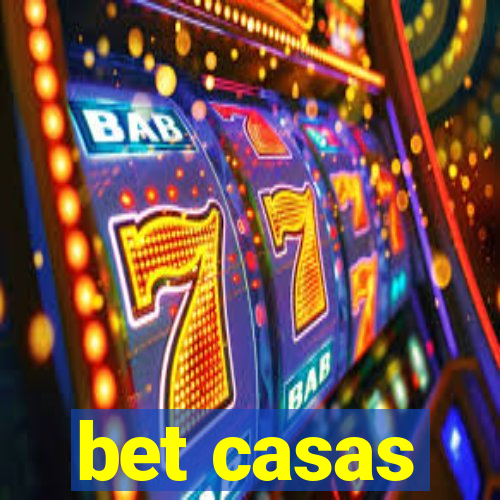 bet casas