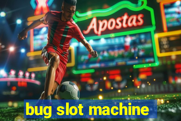 bug slot machine