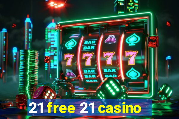 21 free 21 casino