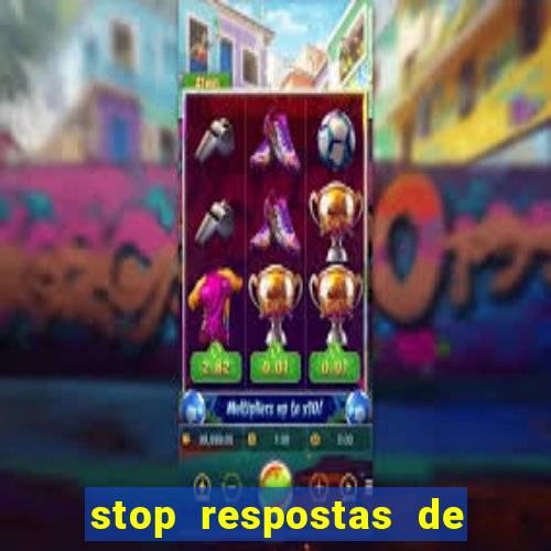 stop respostas de a a z