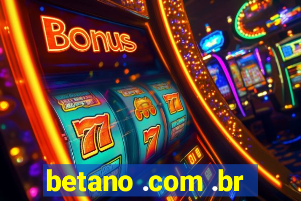 betano .com .br