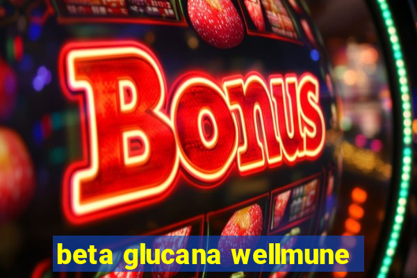 beta glucana wellmune