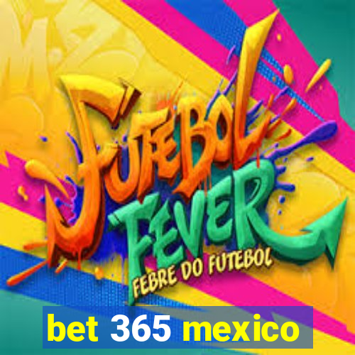 bet 365 mexico