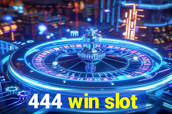 444 win slot