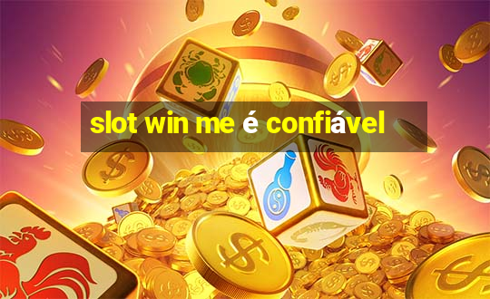 slot win me é confiável