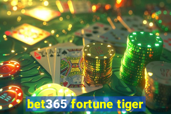 bet365 fortune tiger