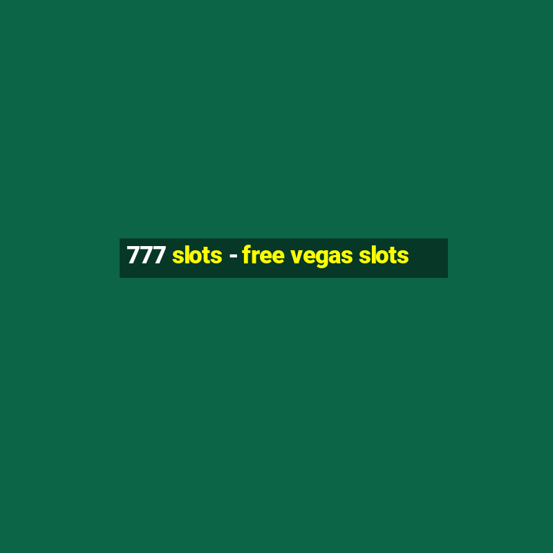 777 slots - free vegas slots