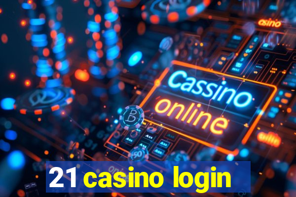 21 casino login