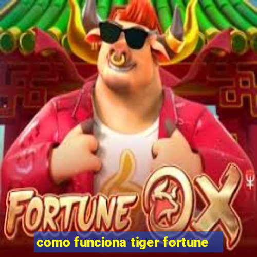 como funciona tiger fortune