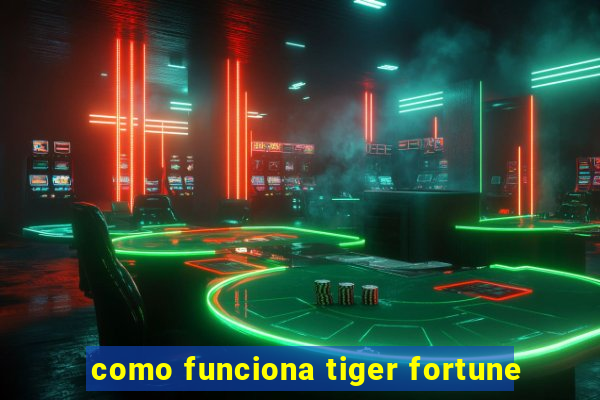 como funciona tiger fortune