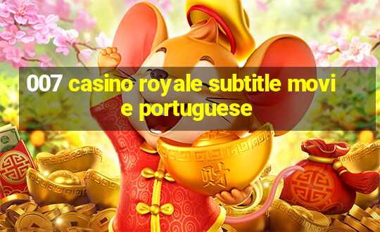 007 casino royale subtitle movie portuguese