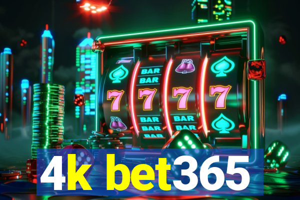 4k bet365