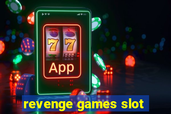 revenge games slot