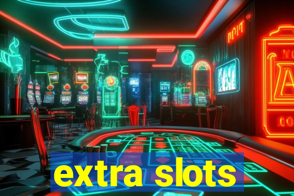 extra slots