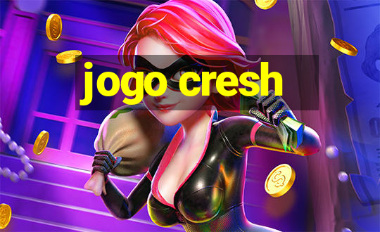 jogo cresh