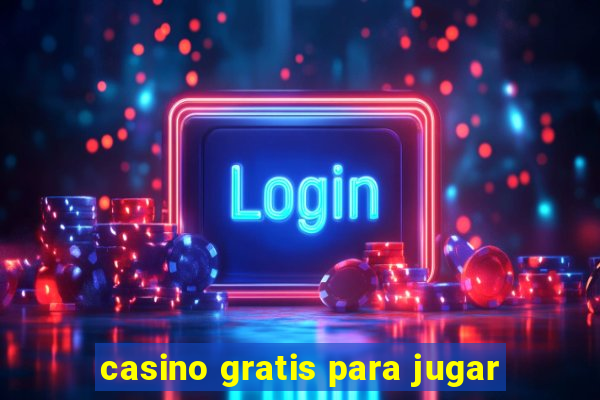 casino gratis para jugar